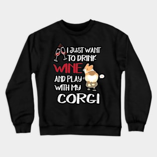 I Want Just Want To Drink Wine (136) Crewneck Sweatshirt